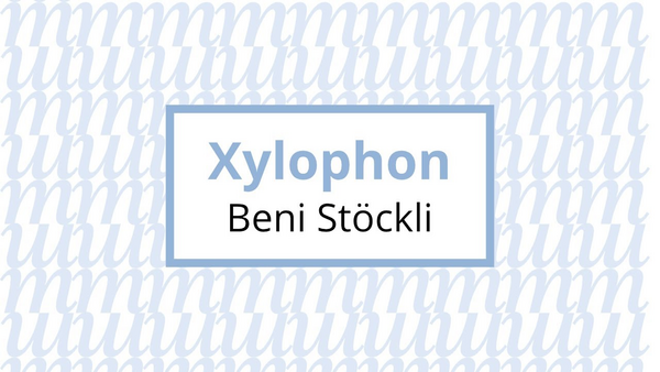 Video link: Beni Stöckli, Xylophon